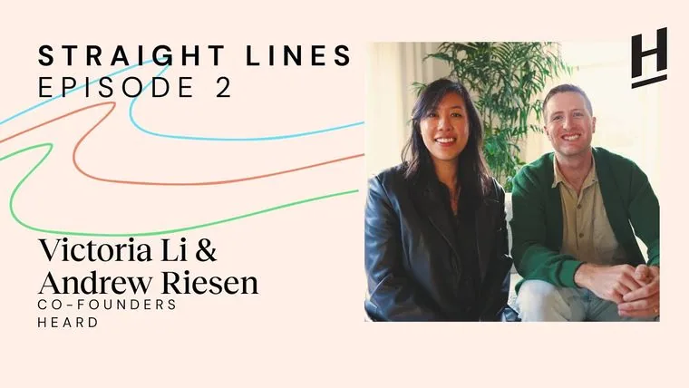 Straight Lines episode 02: Victoria Li Andrew Riesen, Heard